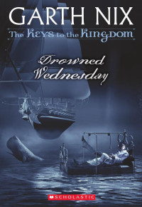 Garth Nix — Drowned Wednesday