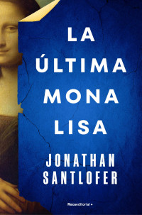 Jonathan Santlofer — La última Mona Lisa