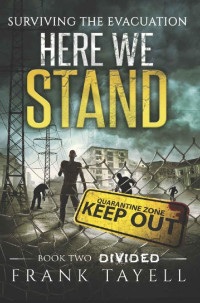 Frank Tayell [Tayell, Frank] — Divided: Here We Stand (Book 2)