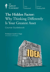 Scott E. Page — The Hidden Factor: Why Thinking Differently Is Your Greatest Asset