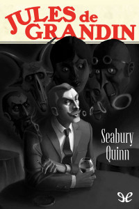 Seabury Quinn — Jules de Grandin