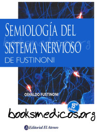 Osvaldo Fustinoni — SEMIOLOGÍA DEL SISTEMA NERVIOSO. 15 Edición