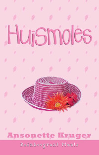 Ansonette Kruger — Reenboogrant Maats 08 - Huismoles
