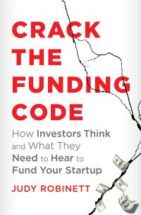 Judy Robinett — Crack the Funding Code