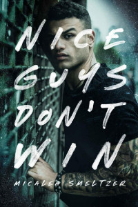 Micalea Smeltzer [Smeltzer, Micalea] — Nice Guys Don't Win (The Boys #2)