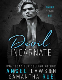 Angel Lawson & Samantha Rue [Lawson, Angel] — Devil Incarnate: Dark Bully Romance (Boys of Preston Prep Book 4)