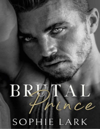 Sophie Lark — Brutal Prince