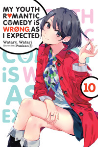 Wataru Watari and Ponkan 8 [Wataru Watari and Ponkan 8] — My Youth Romantic Comedy Is Wrong, As I Expected, Vol. 10