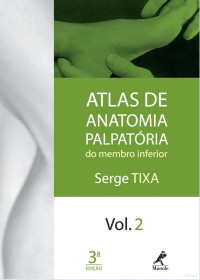 Serge TIXA — Atlas de anatomia palpatória do membro inferior