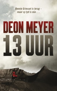 Deon Meyer — Bennie Griessel 2: 13 uur