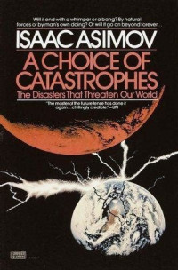Isaac Asimov — A Choice of Catastrophes