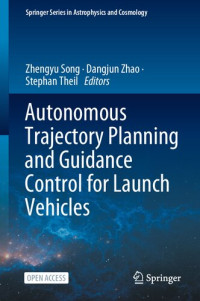 Zhengyu Song, Dangjun Zhao, Stephan Theil — Autonomous Trajectory Planning and Guidance Control for Launch Vehicles