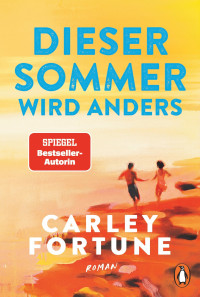 Fortune, Carley — Dieser Sommer wird anders