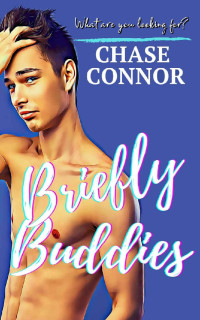 Chase Connor — Briefly Buddies