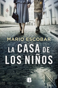 Mario Escobar — La casa de los niños