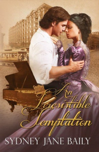 Sydney Jane Baily — An Irresistible Temptation