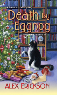 Alex Erickson — Death by Eggnog (Bookstore Café Mystery 5)