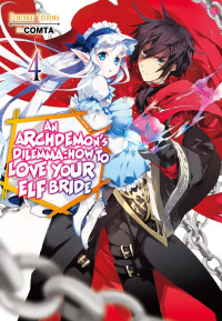 Fuminori Teshima — An Archdemon's Dilemma: How to Love Your Elf Bride: Volume 4