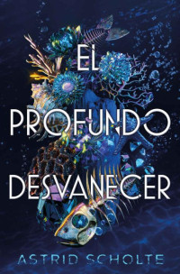 Astrid Scholte — El profundo desvanecer