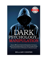 Dark Psychology and Manipulation: Discover 40 Covert Emotional ...