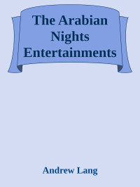 Andrew Lang — The Arabian Nights Entertainments