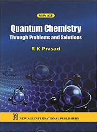 R.K Prasad — Quantum Chemistry Through Problems And Solution
