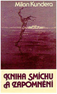 Milan Kundera — Kniha smíchu a zapomnění