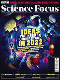 BBC Science Focus — BBC Science Focus: Ideas You Need To Understand in 2022