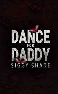 Siggy Shade — Dance for Daddy