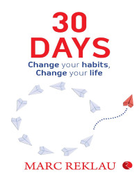 Marc Reklau [Marc Reklau] — 30 DAYS: Change your habits, Change your life