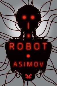 Isaac Asimov — I, Robot