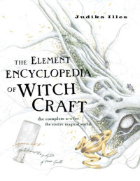 Judika Illes — The Element Encyclopedia of Witchcraft