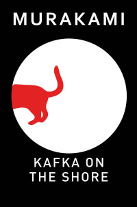 Haruki Murakami, Philip Gabriel (translation) — Kafka On the Shore (Umibe no Kafuka)