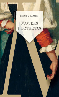 Henry James — Moters portretas