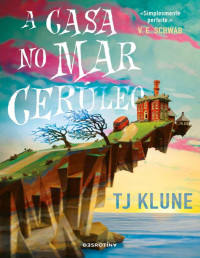 TJ Klune — A Casa no Mar Cerúleo