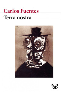 Carlos Fuentes — Terra nostra