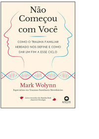 Mark Wolynn — Não Começou Com Você