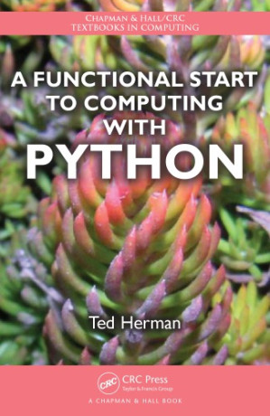 A Functional Start to Computing with Python (Chapman & Hall/CRC ...