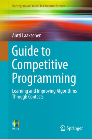 Guide to Competitive Programming: Learning and Improving Algorithms ...