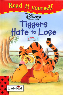 Cover for Winnie the Pooh Tiggers Hate to Lose. Level 1 (Read It Yourself)