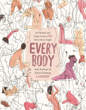 Cover for Every Body - An Honest and Open Look At Sex from Every Angle