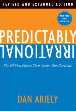 Cover for Predictably Irrational, Revised and Expanded Edition: The Hidden Forces That Shape Our Decisions