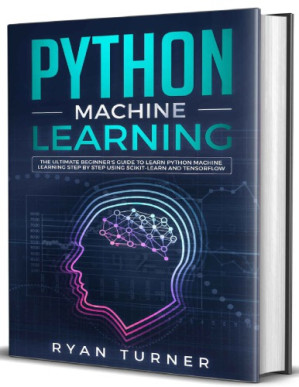 Python Machine Learning: The Ultimate Beginner's Guide to Learn Python ...