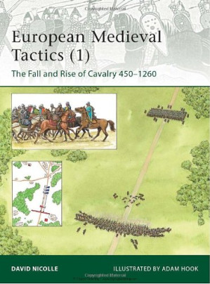 European Medieval Tactics (1): The Fall and Rise of Cavalry 450-1260 ...