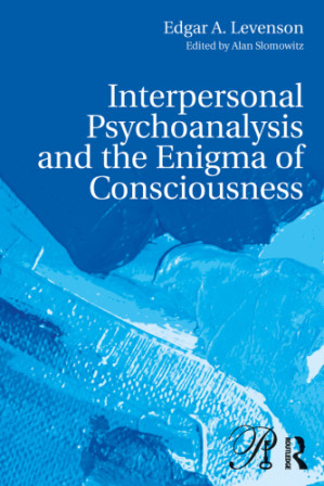 Interpersonal Psychoanalysis And The Enigma Of Consciousness ...