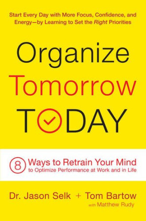 Organize Tomorrow Today: 8 Ways to Retrain Your Mind to Optimize Performance at Work and in Life Cover