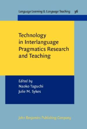 Technology in Interlanguage Pragmatics Research and Teaching (Language ...