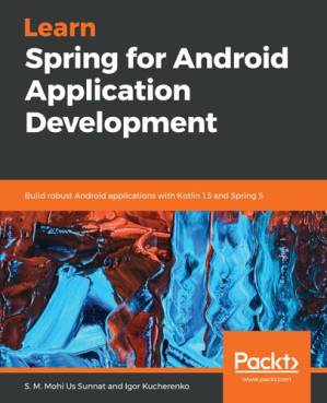 Learn Spring for Android Application Development : Build Robust Android ...
