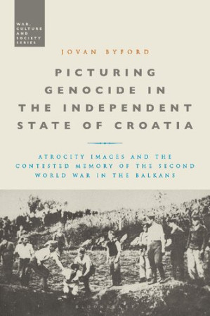 Picturing Genocide in the Independent State of Croatia: Atrocity Images ...