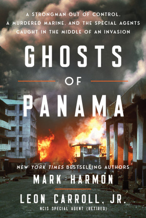 Ghosts of Panama: A Strongman Out of Control, A Murdered Marine, and ...